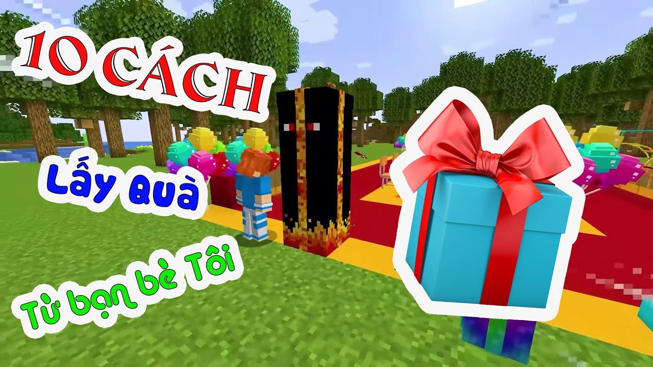 10 Cách “Lấy” Quà Từ Bạn Bè Của Tôi!