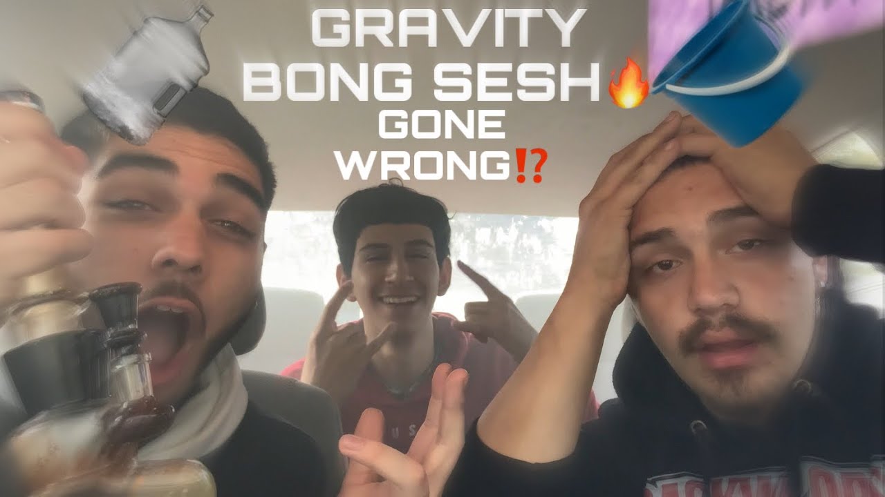 Gravity Bong Sesh (GONEWRONG)