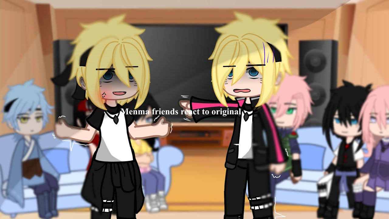 Menma friends react to Boruto //m&b//part 3//￼