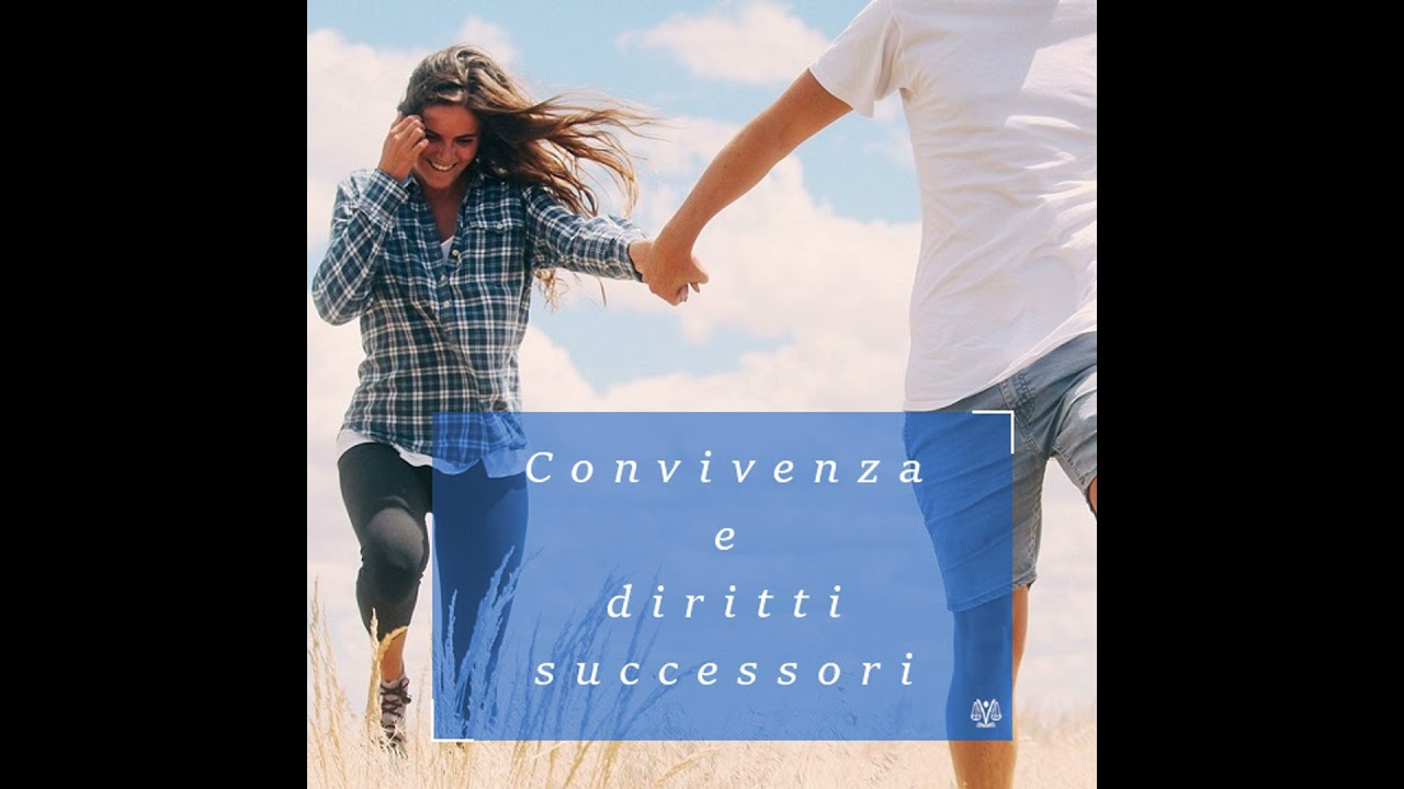 Convivenza, eredità e diritti successori