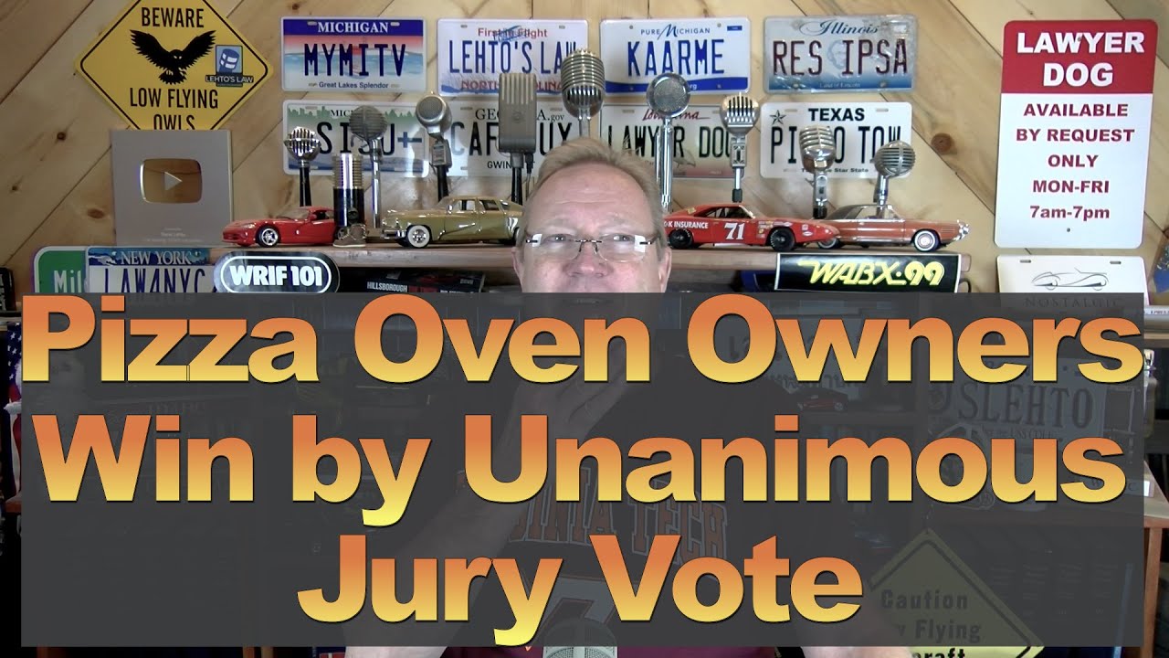Pizza Oven Owners Win by Unanimous Jury Vote