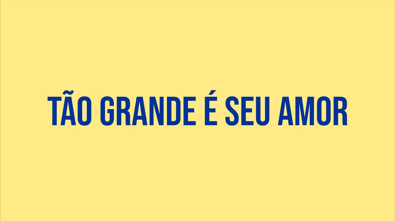 Tão Grande é Seu Amor