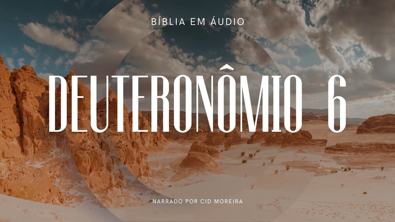 Deuteronômio 6 | Bíblia em Áudio (Narrado por Cid Moreira)