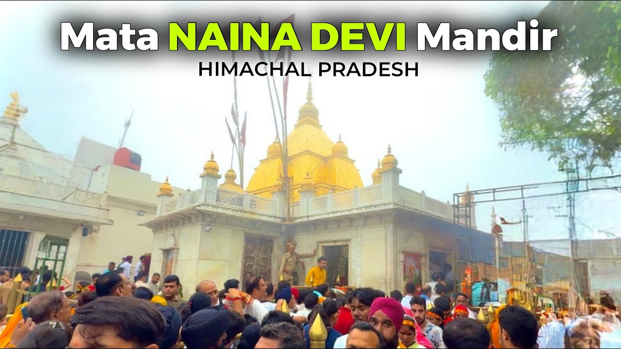 Shri Mata Naina Devi Mandir : Himachal Pradesh
