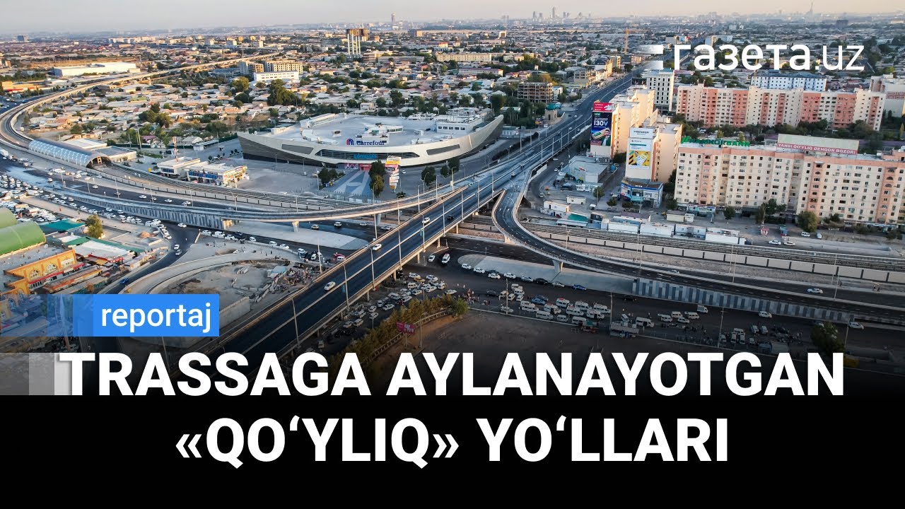 «Poytaxt ichidagi avtoban». «Qo‘yliq» bozori oldidan videoreportaj