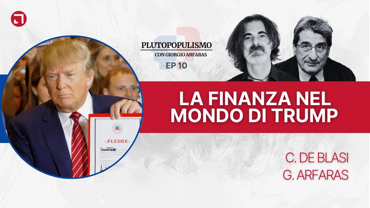 La Finanza nel Mondo di Trump | Plutopopulismo EP10 con Giorgio Arfaras