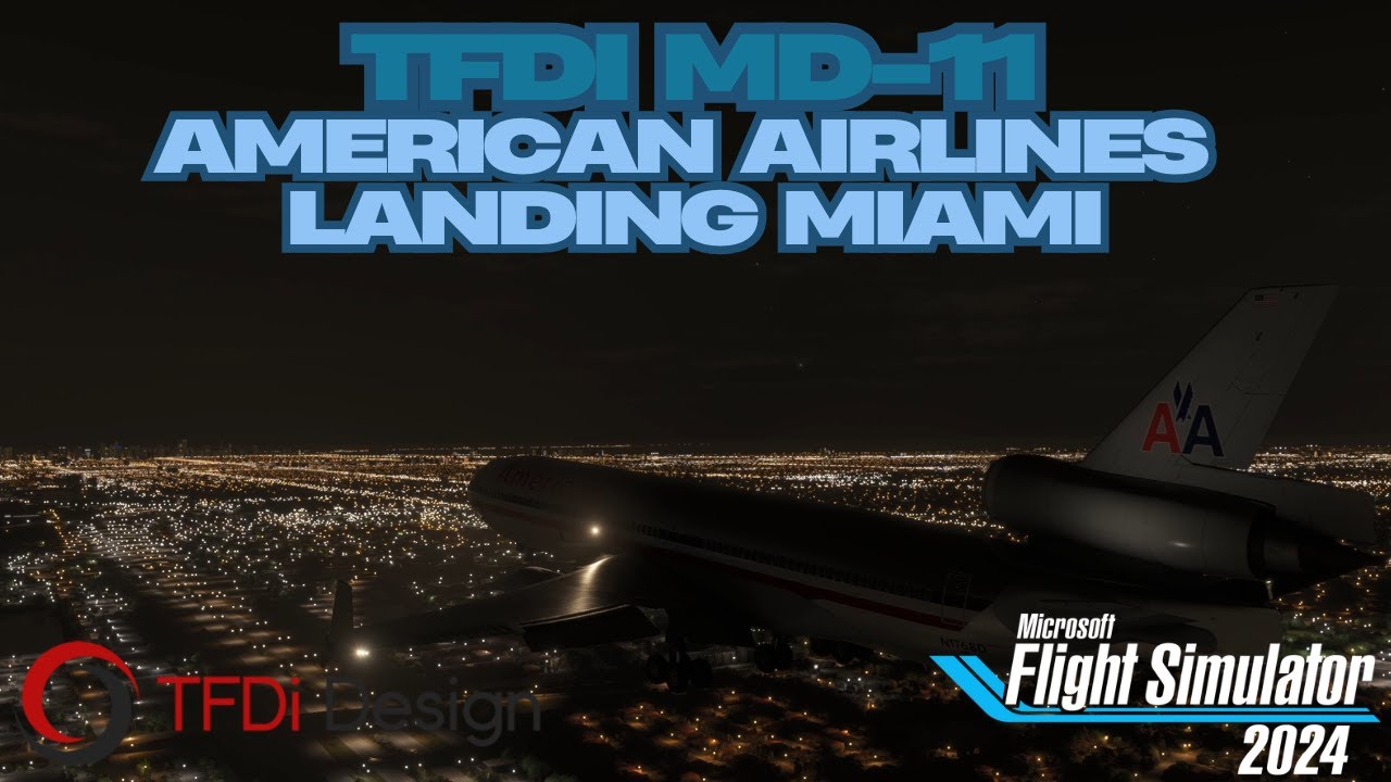 MSFS2024 | TFDi | MD-11 | American Airlines | Landing Miami w/BeyondATC