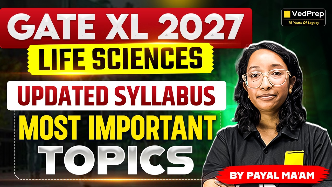 GATE XL 2027 Life Sciences Updated Syllabus | Most Important Topics & Preparation Strategy | VedPrep