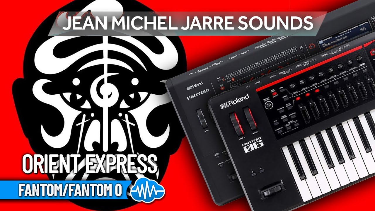 ROLAND FANTOM / 0 ♫ JARRE SOUNDS - ORIENT EXPRESS ► JMJ SYNTH PACK V7