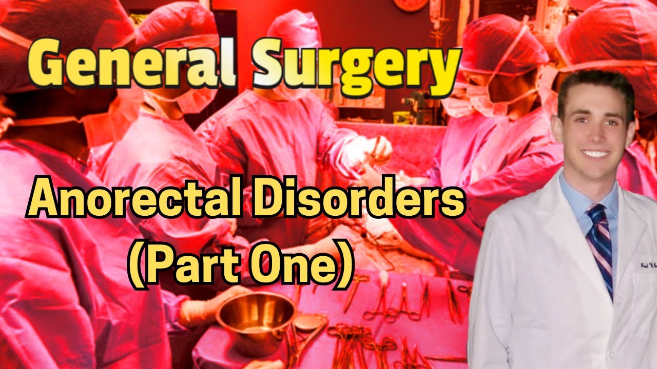Anorectal Disorders, Part One (updated 2024) - CRASH! Medical Review Series