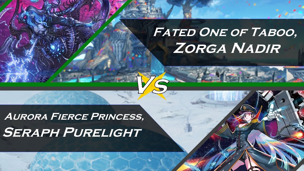 Zorga Nadir vs Seraph Purelight- Cardfight Vanguard Standard Format