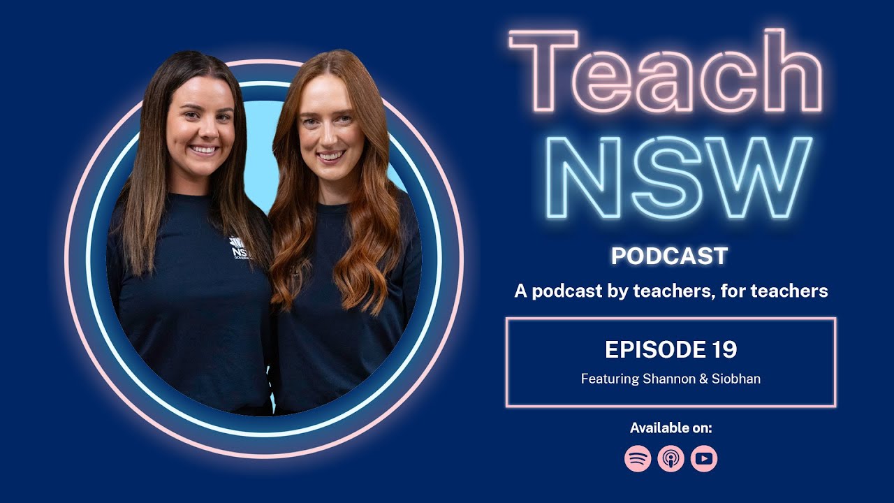 On advice for pre-service teachers before day one in the classroom - Teach NSW Podcast S2 E19