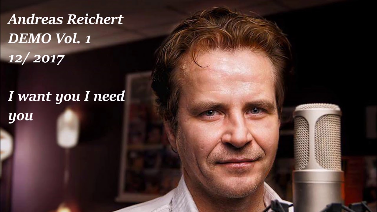 Andreas Reichert DEMO Vol 1 I want you I need you