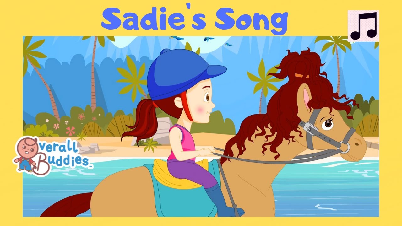 Sadie's Song / Brand New Kid's Song / Horse Song / Overall Buddies