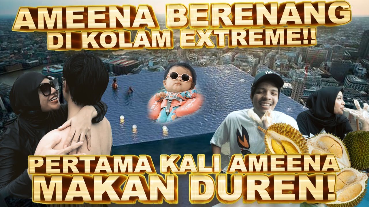 EXTREAM AMEENA BERENANG Di Kolam TERTINGGI! PERTAMA KALI MAKAN DUREN JUGA #Singapore #YTFF10