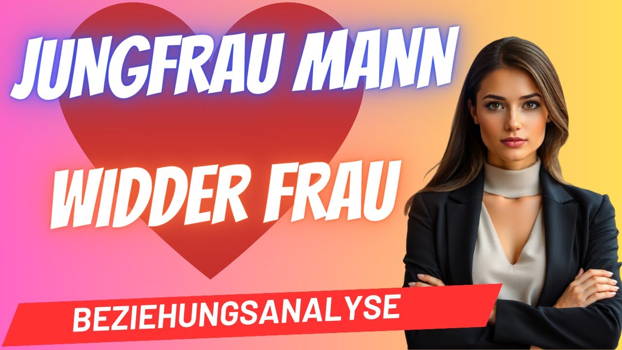 Jungfrau-Mann und Widder-Frau Beziehungsanalyse