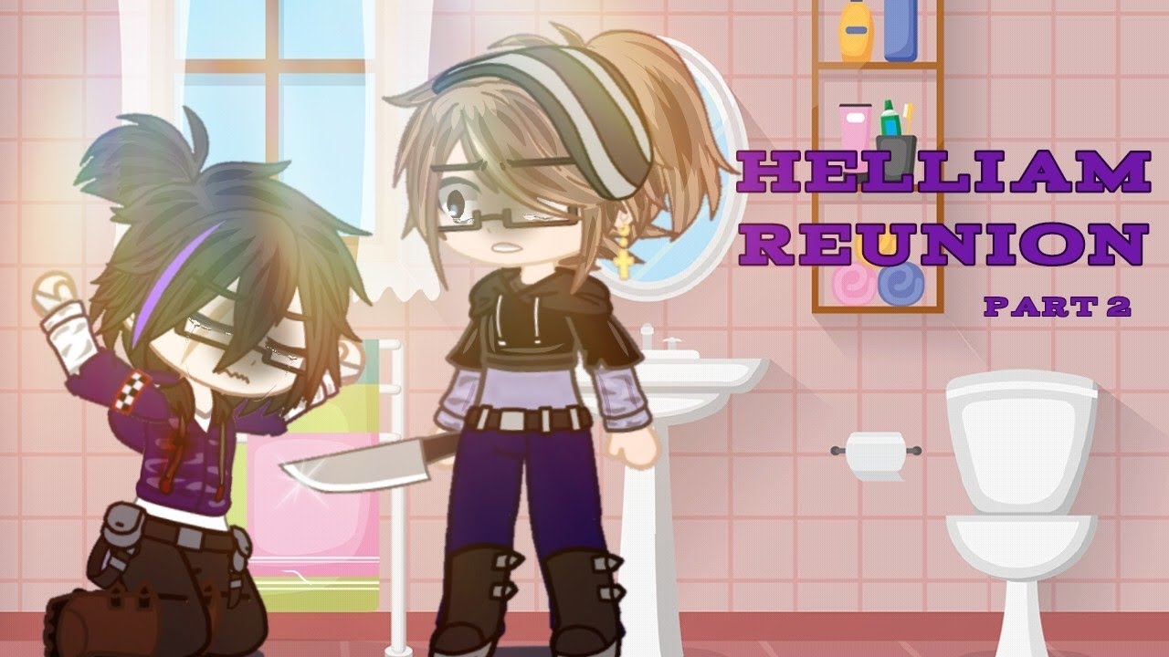 William Afton and Henry Emily Reunion/part 2/ gacha/ original idea/ Heliam/ drama/ my AU