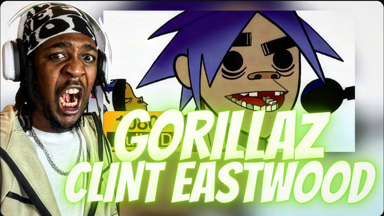 FIRST TIME HEARING Gorillaz - Clint Eastwood
