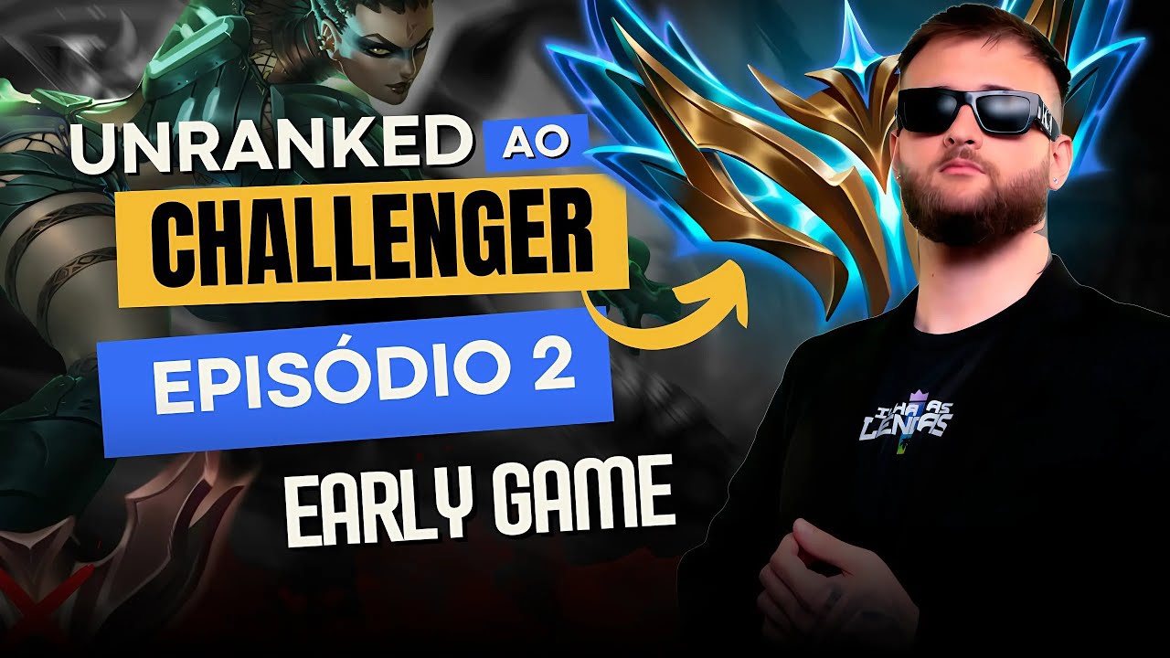 Unranked ao Challenger - Como impactar no early game! #2 | Ranger