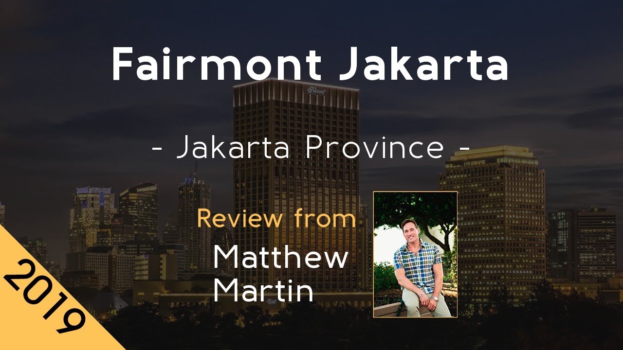 Fairmont Jakarta 5⭐ Review 2019