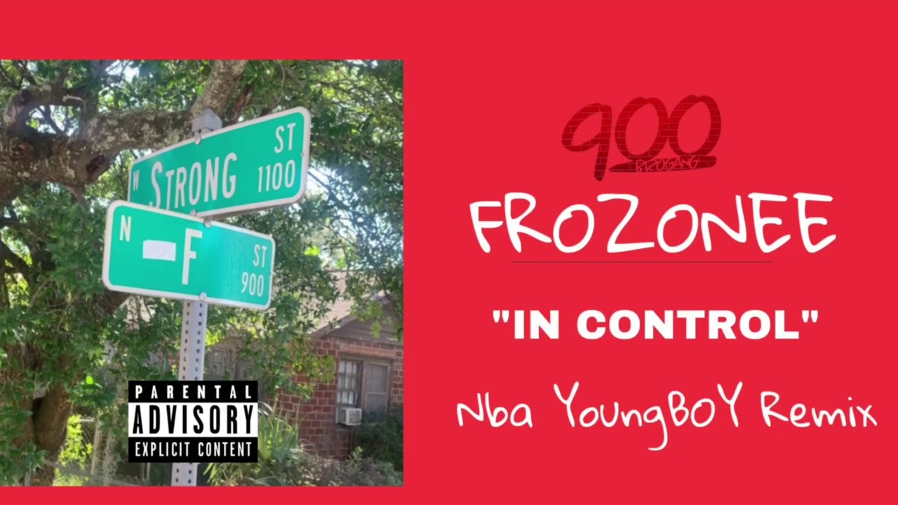 Frozonee- “In Control” NBA YoungBoy Remix (BroGanG)