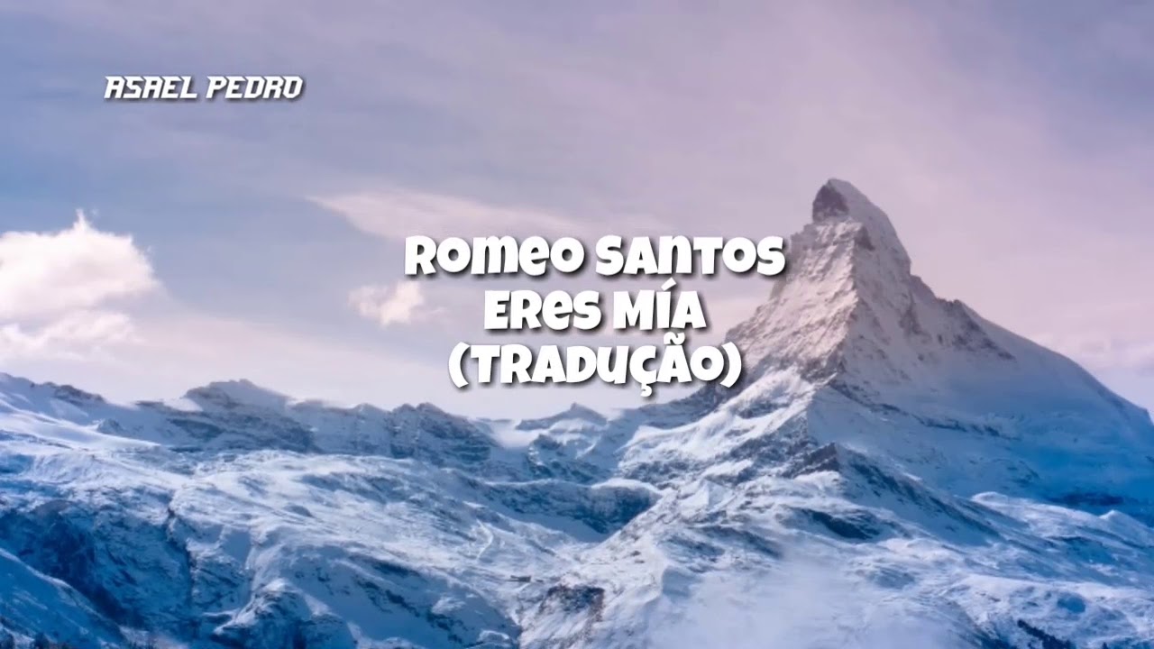 Romeo Santos - Eres M&iacute;a(Tradu&ccedil;&atilde;o)pt