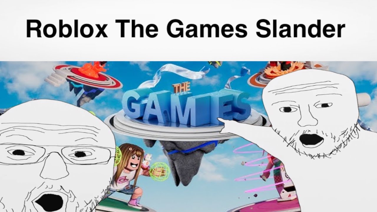 Roblox The Games SLANDER
