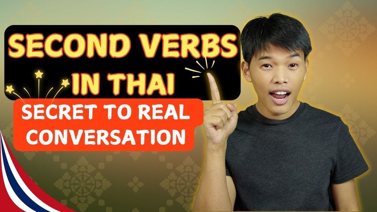 How Thai Secondary Verbs Really Work!