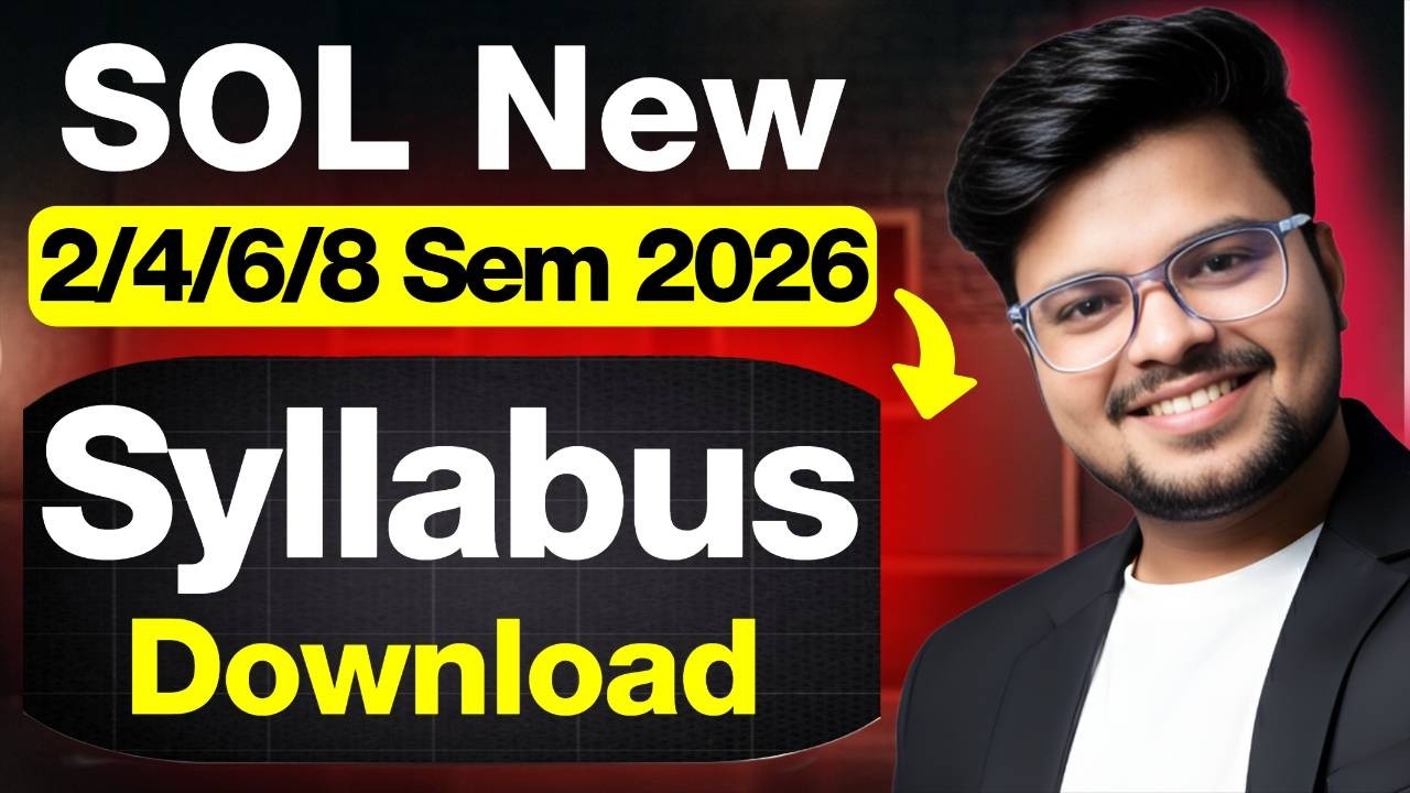 DU SOL 2/4/6/8 Semester New Syllabus 2026 | How to Download DU SOL Latest Syllabus?