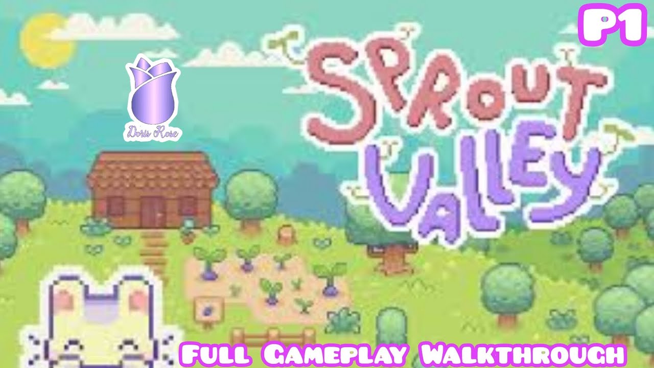 Sprout Valley | Full Gameplay Walkthrough | Part 1