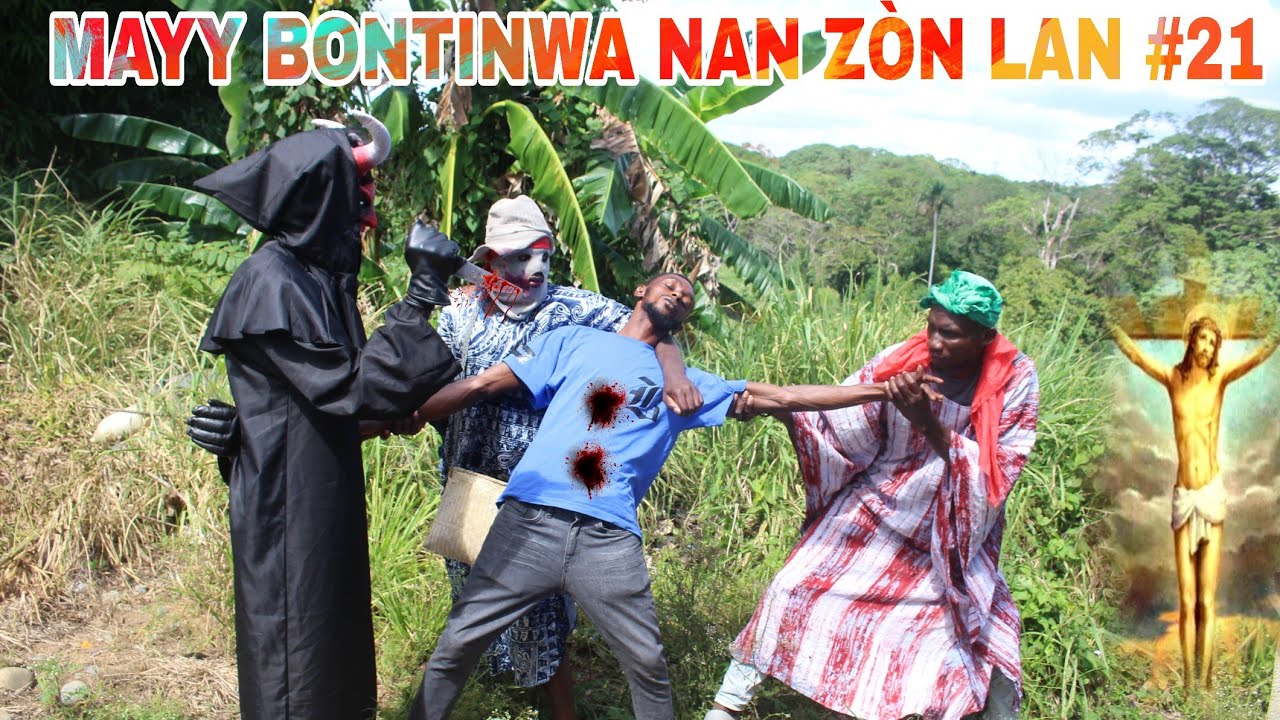 MAYY BONTINWA NAN ZÒN LAN #21 / Bondye delivre mayy bontinwa !!
