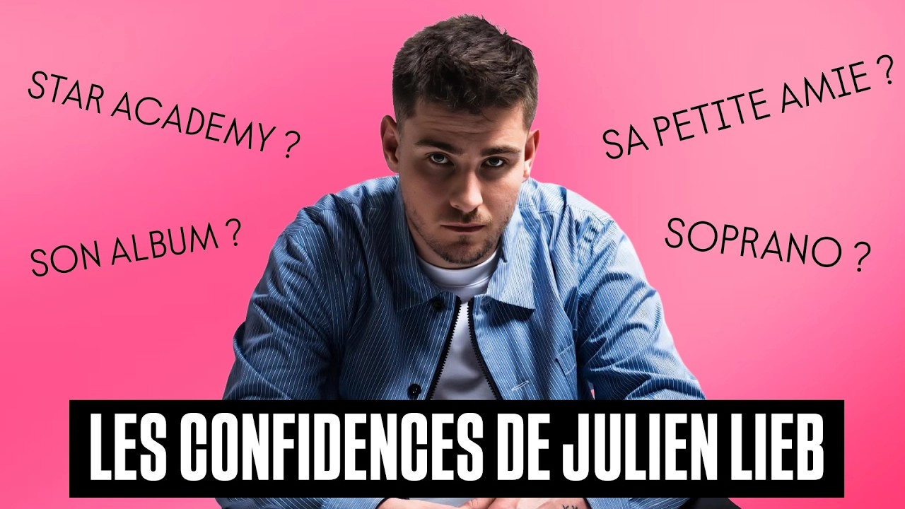 JULIEN LIEB SE CONFIE SUR SON ALBUM, LA STAR ACADEMY, SOPRANO ET SA PETITE AMIE !