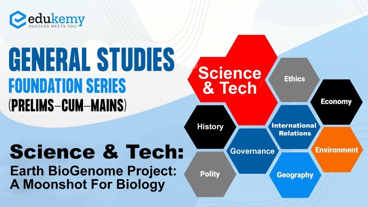 Earth BioGenome Project: A Moonshot For Biology | GS- Science & Technology for UPSC Aspirants