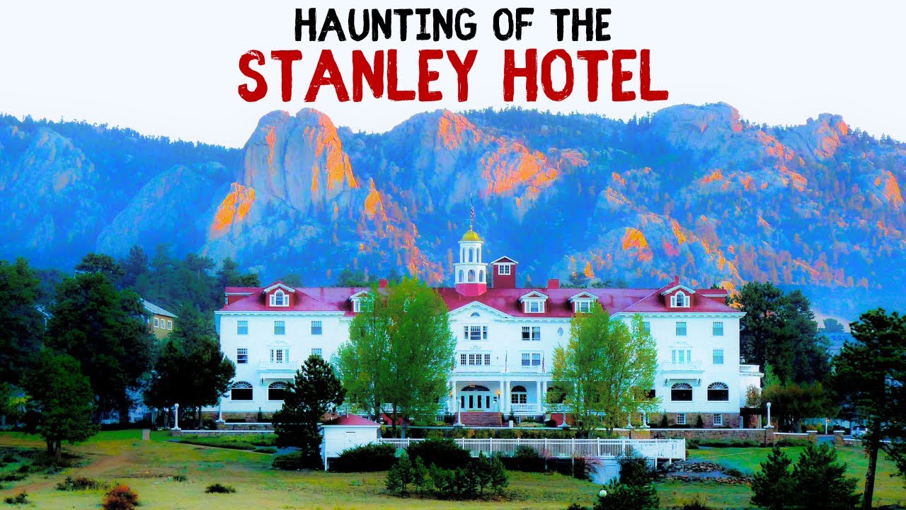 Hauntings of the Stanley Hotel