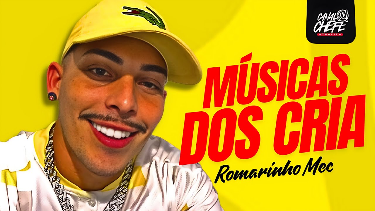 ROMARINHO MEC ATUALIZADO 2025 - MÚSICAS DOS CRIA PRA PAREDÃO