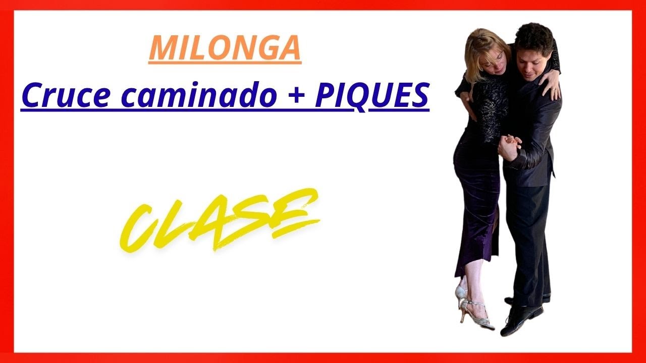 MILONGA Cruce caminado + PIQUES