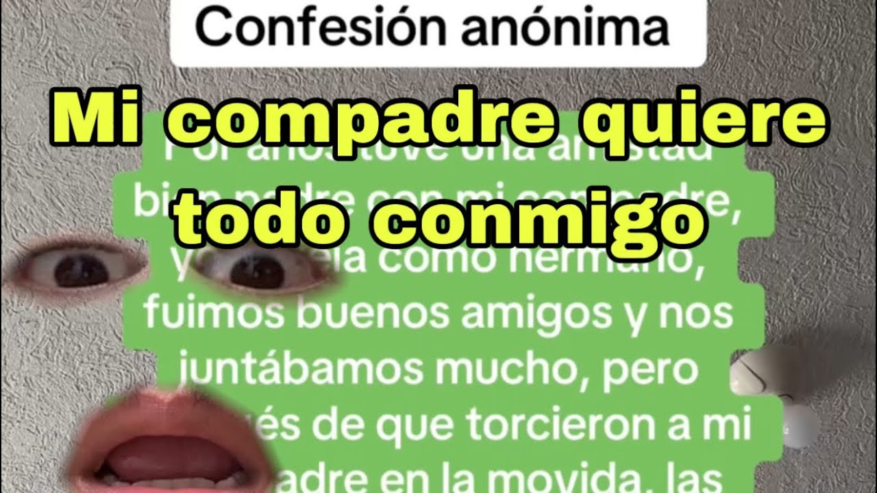 Mi compadre me quiere dar- Chisme Completo