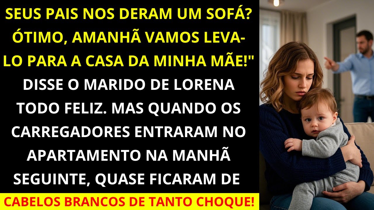 Seus pais nos deram móveis novos? Ótimo, vamos levá-los para a minha mãe amanhã, ela está com a...