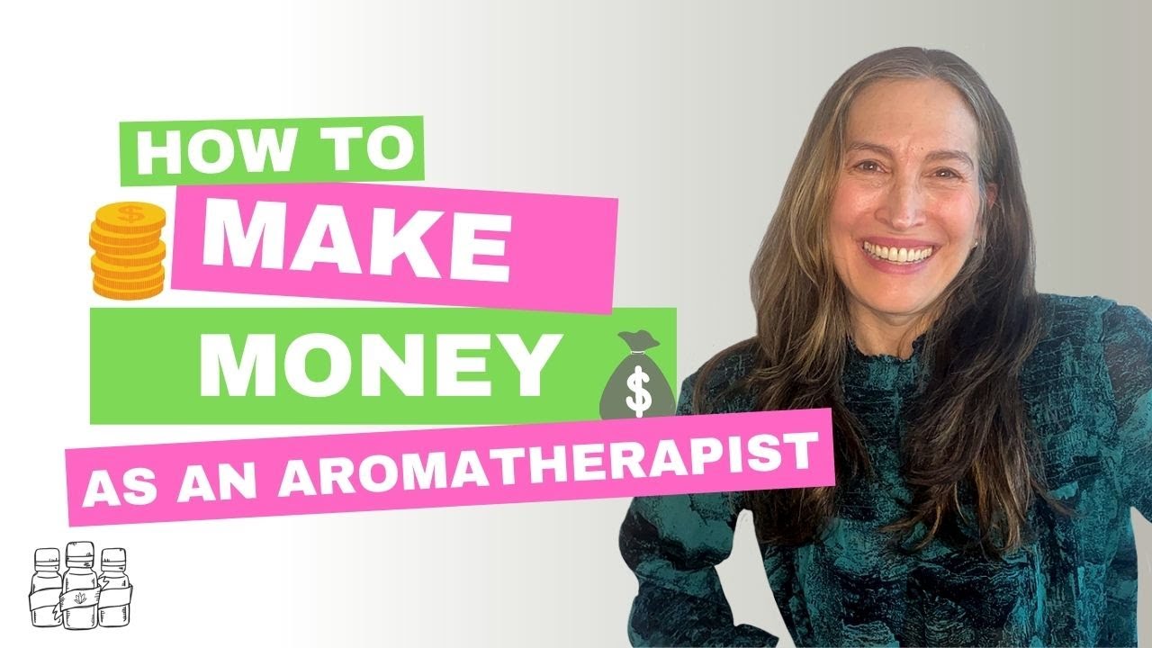 How to Make Money as an Aromatherapist