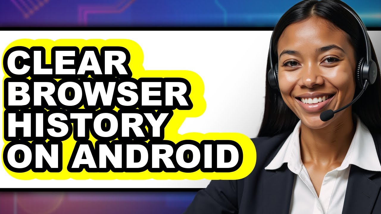 How to Clear Browser History on Android (easy Method)