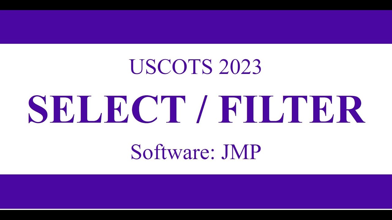 USCOTS 2023: SELECT / FILTER Actions in JMP