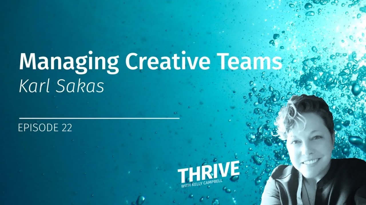 EP 22: Managing Creative Teams, with Karl Sakas