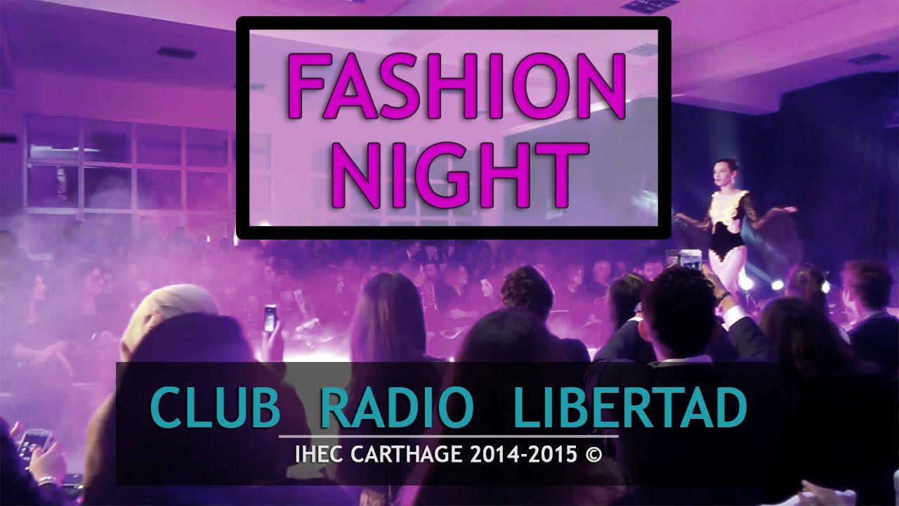 Fashion Night (By Club Radio Libertad IHEC Carthage) [1080p]