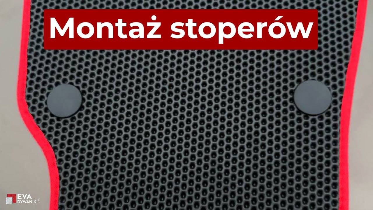 EVA Dywaniki - montaż stoper&oacute;w