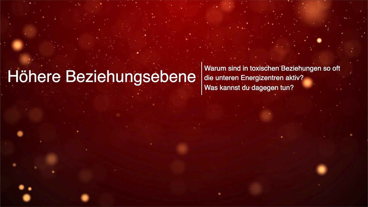 Toxisch vs  gesunde Beziehungsebene, Emotionen, Energien