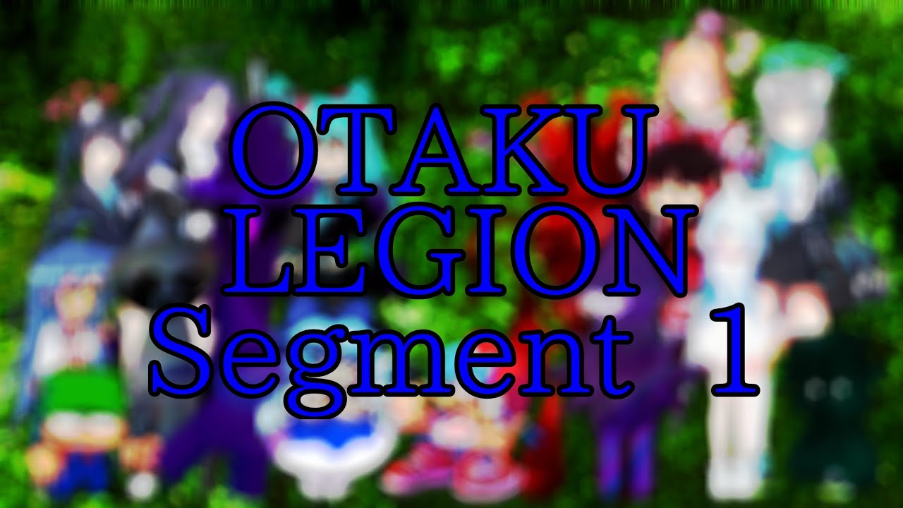 OTAKU LEGION (Segment 1) - Vs Dave and bambi marathon