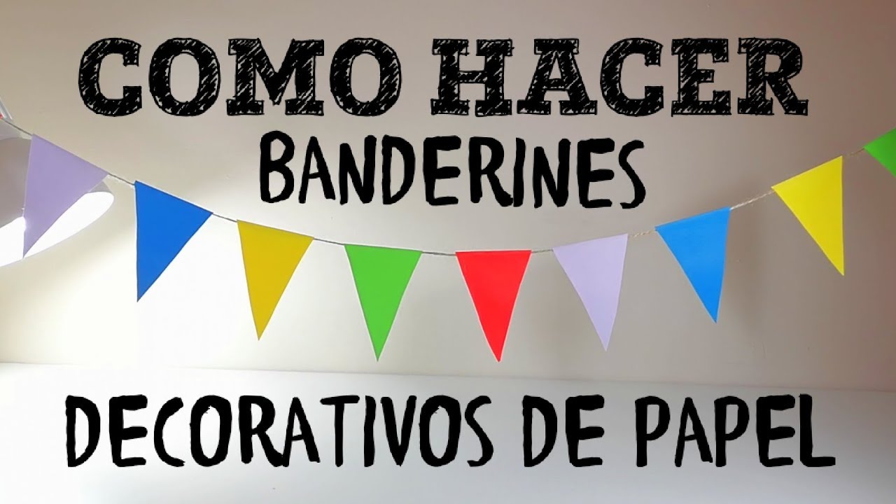 COMO HACER BANDERINES DECORATIVOS DE PAPEL