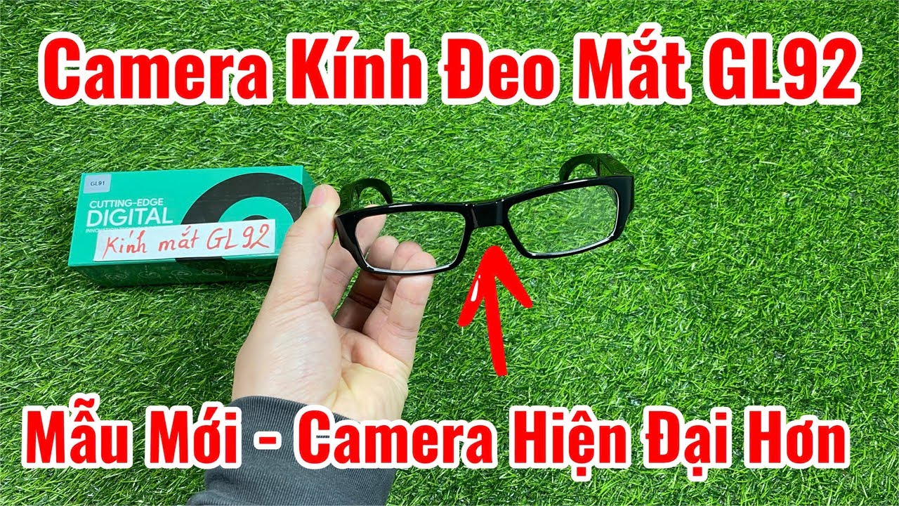 Trên Tay Camera Ngụy Trang kính Đeo Mắt GL92 BẢN NÂNG CẤP Đáng Tiền