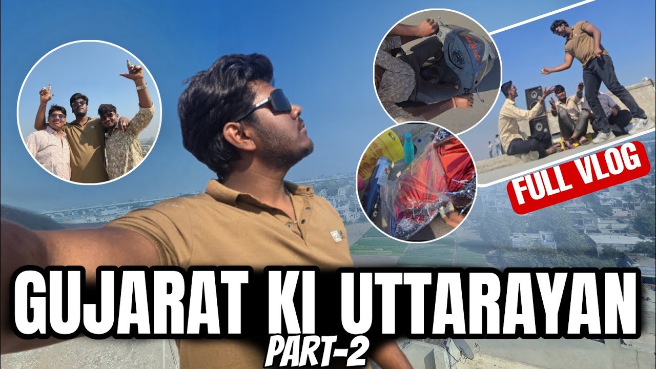Gujarat ki uttarayan part 2 | Prasad Shubham | full vlog
