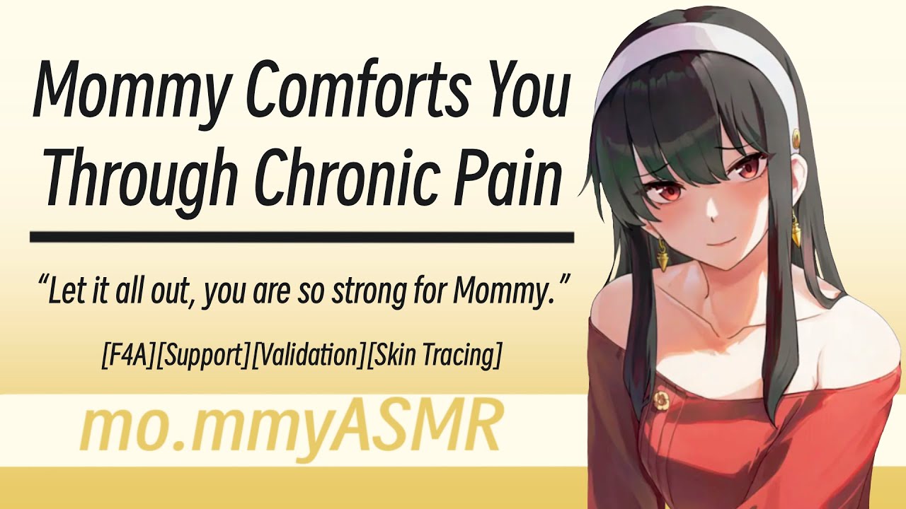 Mommy Comforts You Through Chronic Pain [F4A][Support]Validation][Skin Tracing]